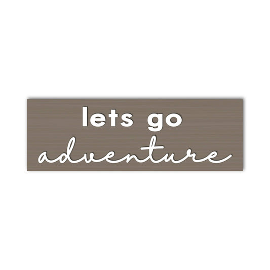 Let’s Go Adventure Sign