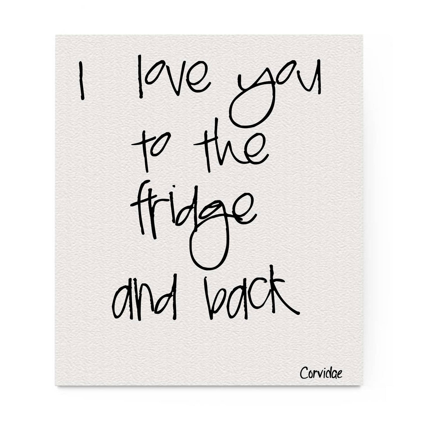 Love you to the Fridge and Back Swedish Dishcloth